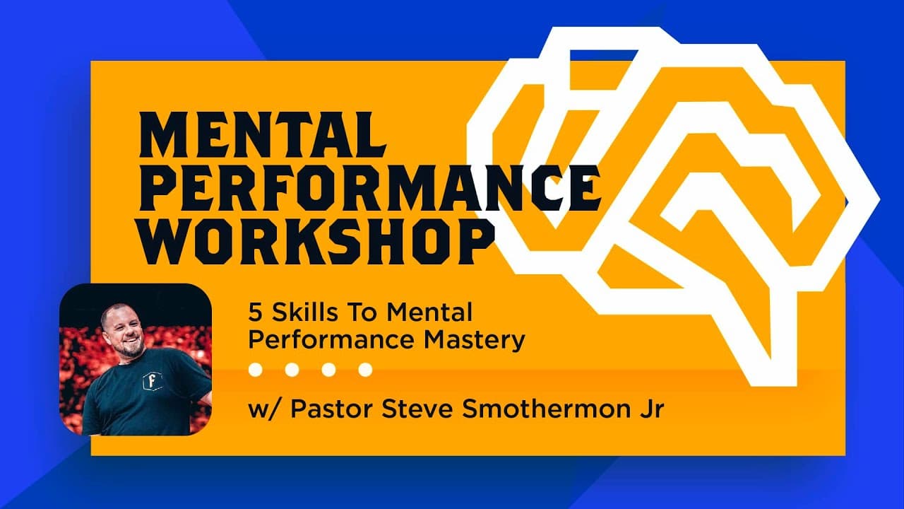 Mental Performance Workshop With Pastor Steve Smothermon Jr.