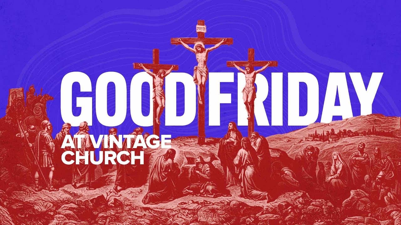 Good Friday at Vintage Church