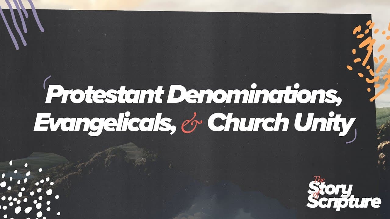 Christian Denominations, Evangelicals & Church Unity