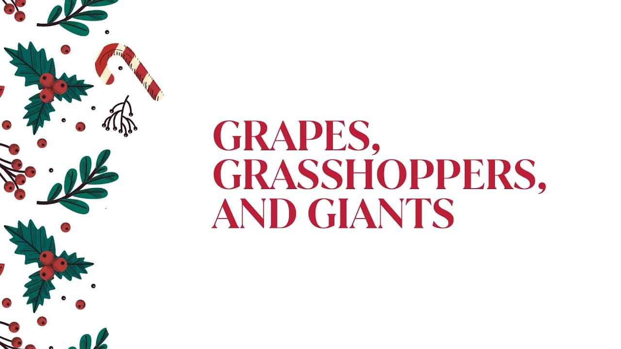 Grapes, Grasshoppers, And Giants