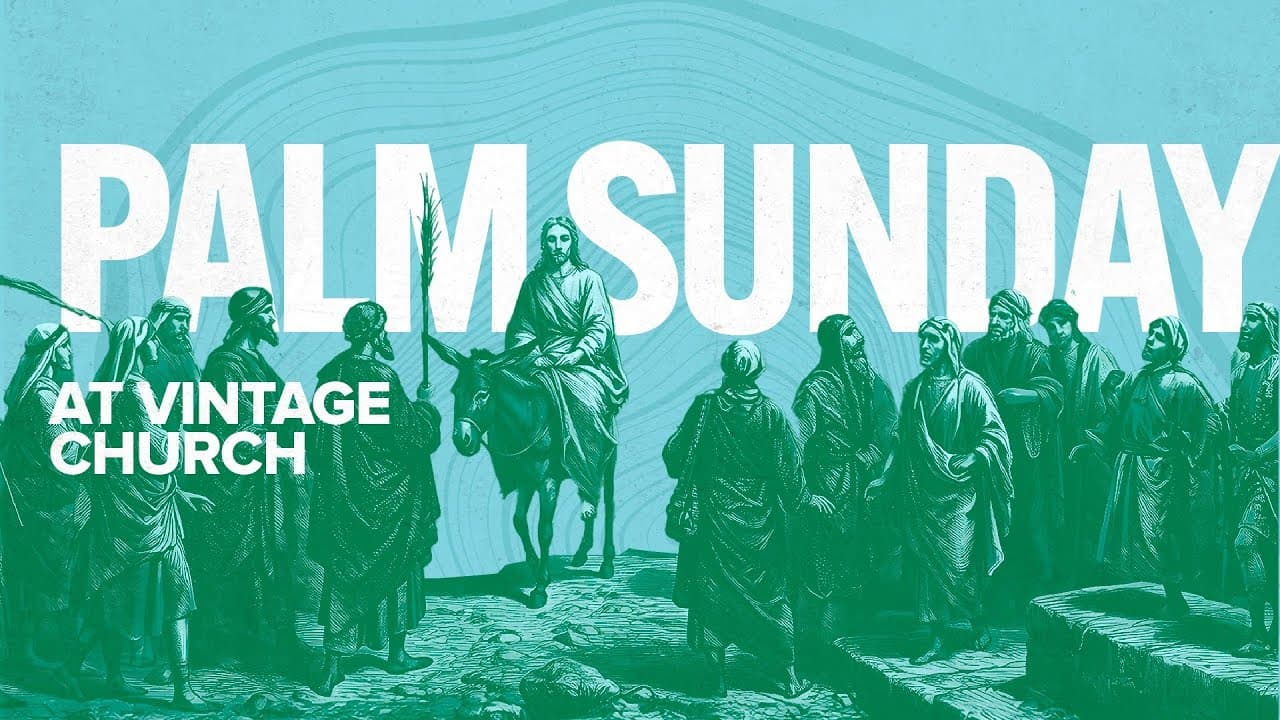 Palm Sunday at Vintage Church
