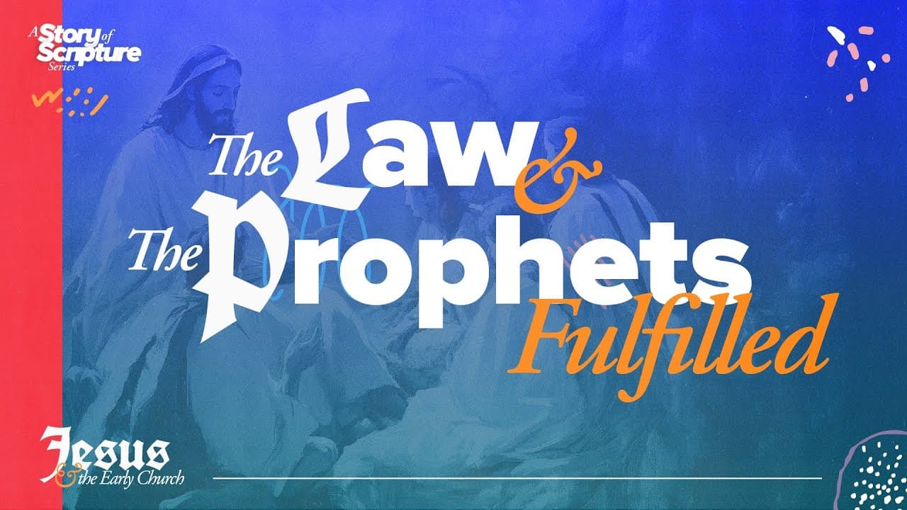The Law & the Prophets Fulfilled