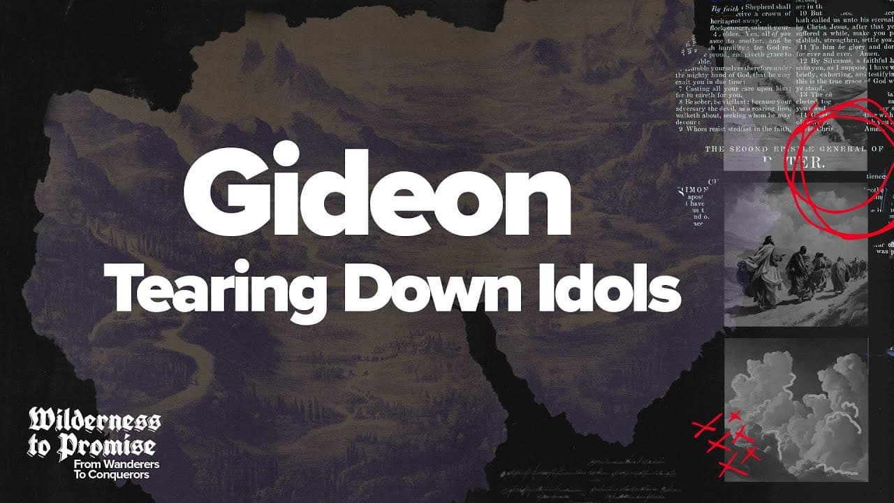 Gideon: Tearing Down Idols