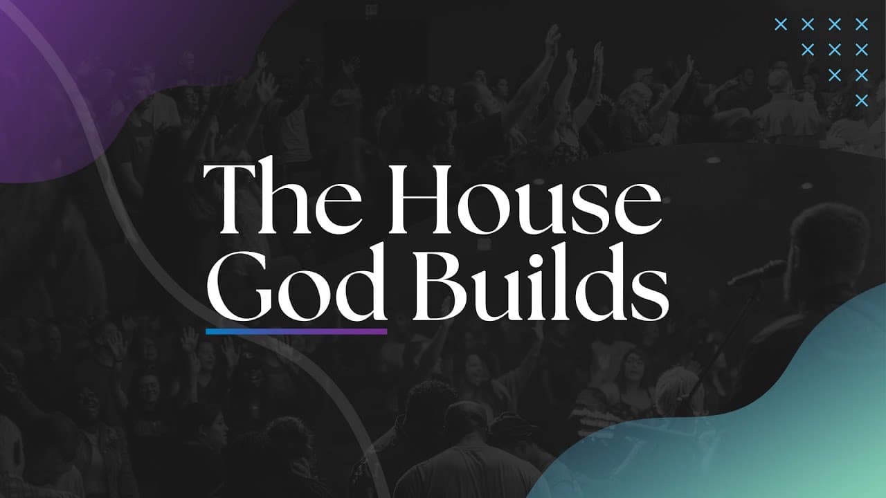 The House God Builds