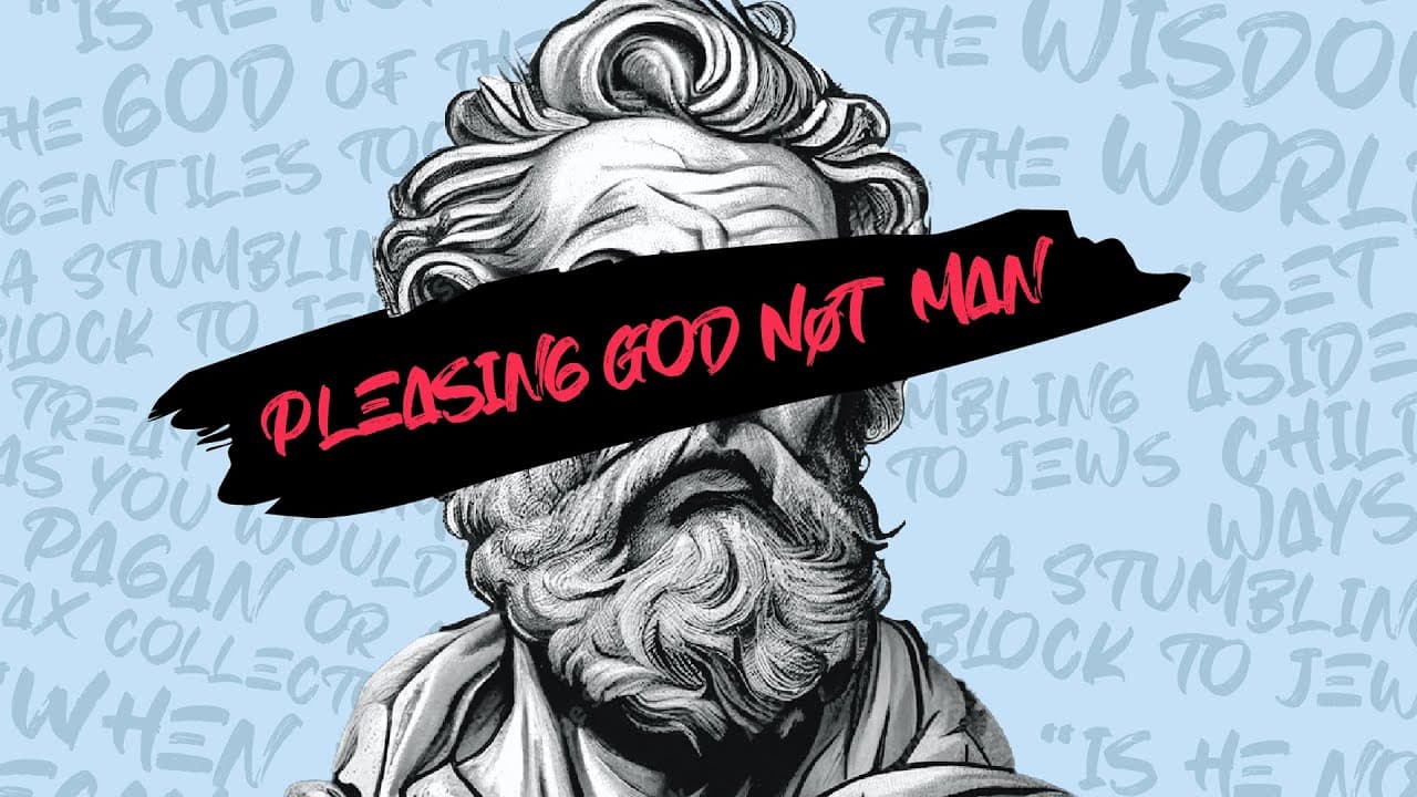 Pleasing God Not Man