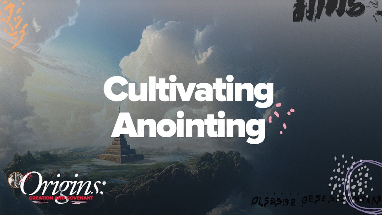 Cultivating Anointing