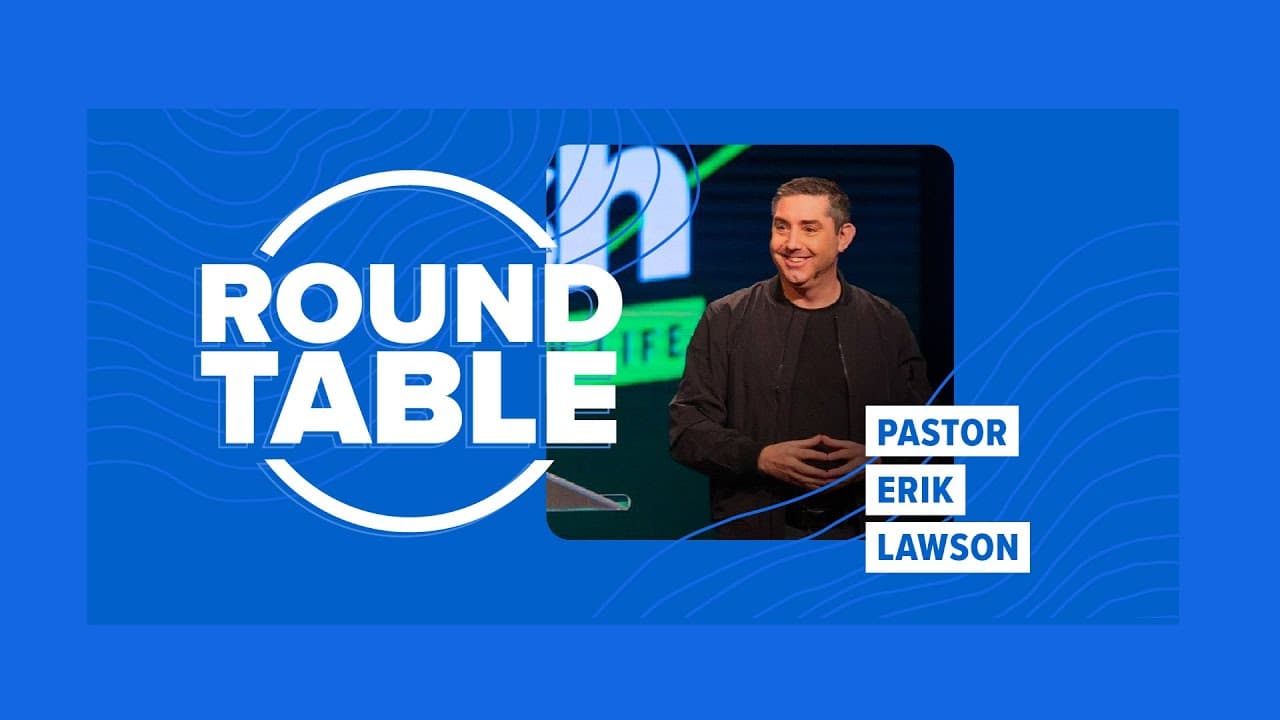 Roundtable With Pastor Erik Lawson