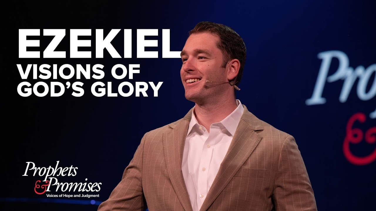Ezekiel: Visions of God’s Glory