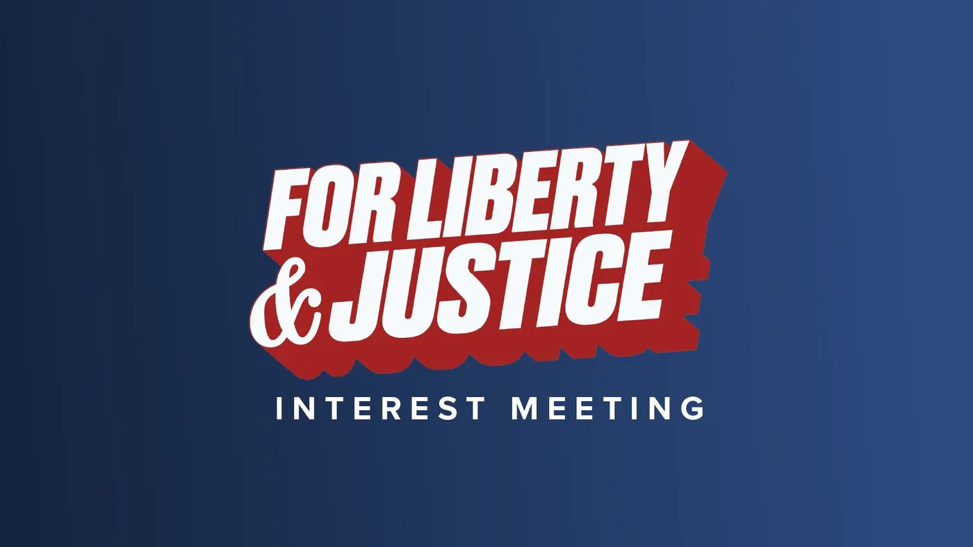 For Liberty and Justice Interest Meeting event graphic
